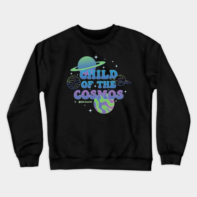 Child of the Cosmos Crewneck Sweatshirt by Kelsie Cosmic